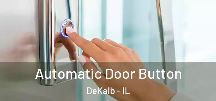 Automatic Door Button DeKalb - IL