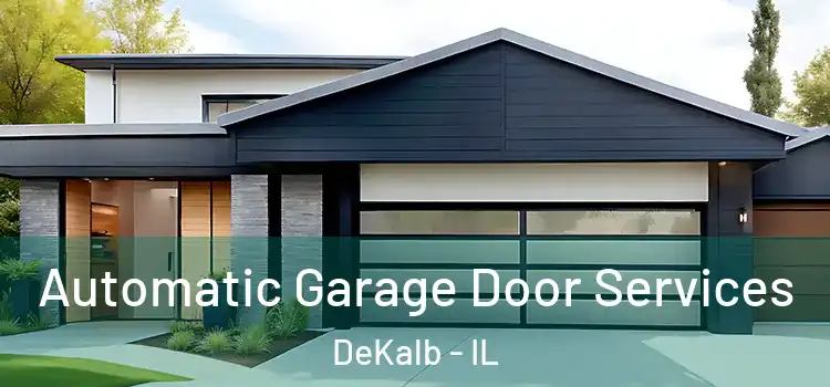  Automatic Garage Door Services DeKalb - IL