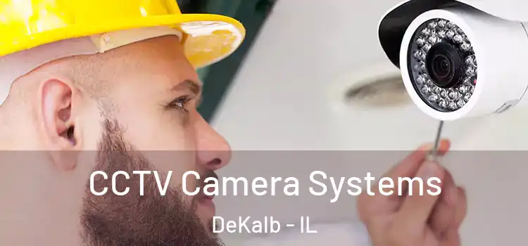 CCTV Camera Systems DeKalb - IL