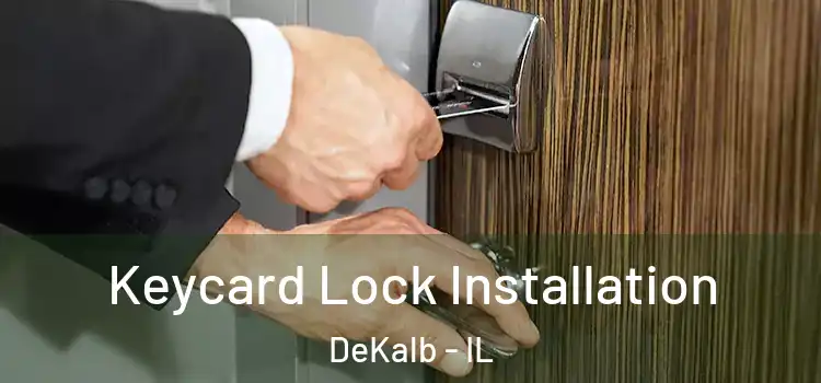 Keycard Lock Installation DeKalb - IL