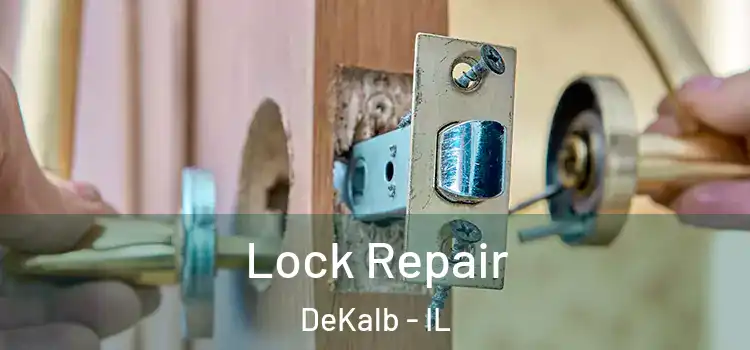 Lock Repair DeKalb - IL