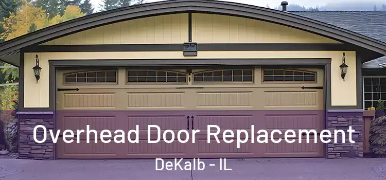  Overhead Door Replacement DeKalb - IL