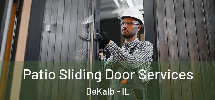 Patio Sliding Door Services DeKalb - IL
