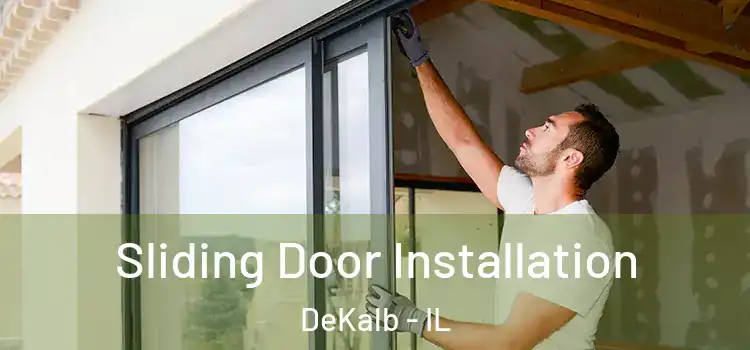 Sliding Door Installation DeKalb - IL